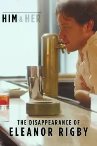 Poster to the movie "The Disappearance of Eleanor Rigby: Him" #1236369