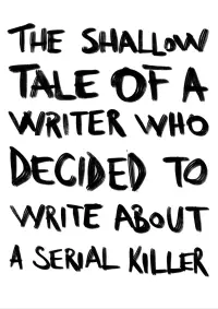 Poster to the movie "The Shallow Tale of a Writer Who Decided to Write about a Serial Killer" #1005985