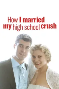 Poster to the movie "How I Married My High School Crush" #1135860