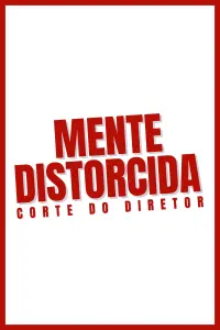 Poster to the movie "Mente Distorcida - Corte do Diretor" #474310
