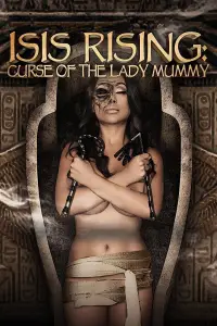 Poster to the movie "Isis Rising: Curse of the Lady Mummy" #1063519