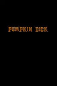 Poster to the movie "Pumpkin Dick" #1096669