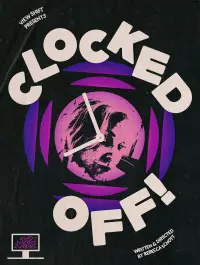Poster to the movie "Clocked Off!" #1150936
