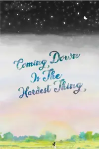 Poster to the movie "Coming Down Is The Hardest Thing" #452395