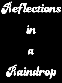 Poster to the movie "Reflections in a Raindrop: A Student Film" #701180