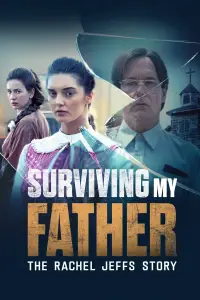 Poster to the movie "Surviving My Father: The Rachel Jeffs Story" #929462