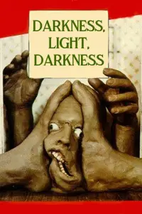 Poster to the movie "Darkness, Light, Darkness" #1077683