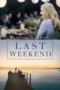 Poster to the movie "Last Weekend" #1171551