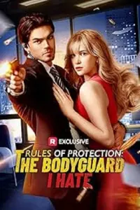 Poster to the movie "Rules of Protection: The Bodyguard I Hate" #776850