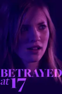 Poster to the movie "Betrayed at 17" #972930
