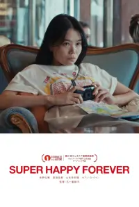Poster to the movie "Super Happy Forever" #796908