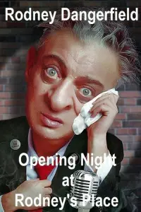 Poster to the movie "Rodney Dangerfield: Opening Night at Rodney