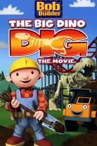 Poster to the movie "Bob the Builder: The Big Dino Dig - The Movie" #1127679