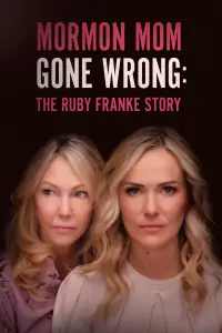 Poster to the movie "Mormon Mom Gone Wrong: The Ruby Franke Story" #730102