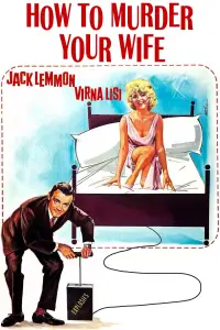 Poster to the movie "How to Murder Your Wife" #1132513