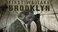 Backdrop to the movie "First We Take Brooklyn" #959888