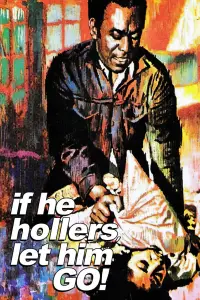 Poster to the movie "If He Hollers, Let Him Go!" #1125944