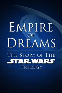 Poster to the movie "Empire of Dreams: The Story of the Star Wars Trilogy" #1091875
