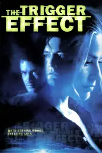 Poster to the movie "The Trigger Effect" #1033296
