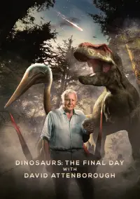 Poster to the movie "Dinosaurs: The Final Day with David Attenborough" #1152242