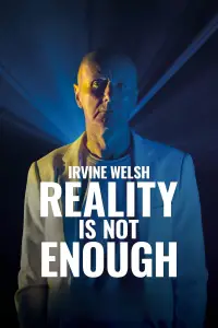 Poster to the movie "Irvine Welsh: Reality Is Not Enough" #578951