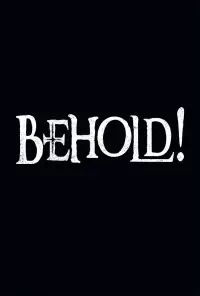 Poster to the movie "Behold!" #924703