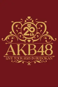 Poster to the movie "AKB48 20th Year Live Tour 2025 in Budokan" #1144223