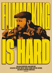 Poster to the movie "Filmmaking Is Hard" #468138