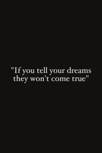 If You Tell Your Dreams They Won't Come True