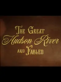 Poster to the movie "The Great and Fabled Hudson River" #1059381