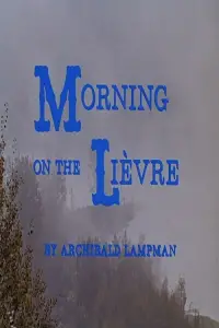 Poster to the movie "Morning on the Lièvre" #1073074