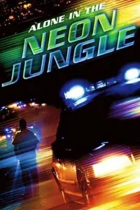 Poster to the movie "Alone in the Neon Jungle" #1145761