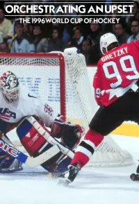 Poster to the movie "Orchestrating An Upset: The 1996 World Cup of Hockey" #826167