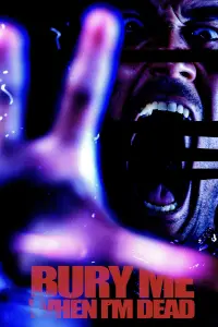 Poster to the movie "Bury Me When I