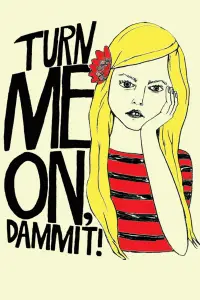 Poster to the movie "Turn Me On, Dammit!" #1162632