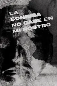 Poster to the movie "La sonrisa no cabe en mi rostro" #785002