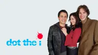 Backdrop to the movie "Dot the I" #714624