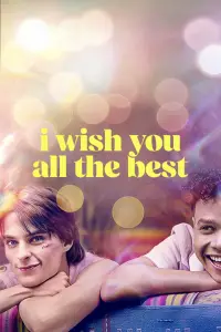 Poster to the movie "I Wish You All the Best" #1127283