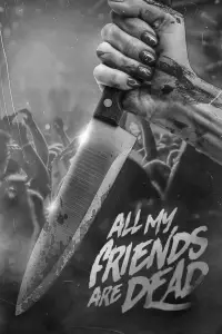Poster to the movie "All My Friends Are Dead" #1099840