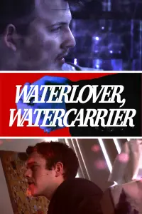 Poster to the movie "Waterlover, Watercarrier" #557107