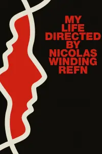 Poster to the movie "My Life Directed by Nicolas Winding Refn" #1133838