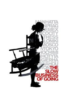 Poster to the movie "The Slow Business of Going" #1207421