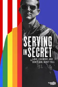 Poster to the movie "Serving in Secret: Love, Country, and Don