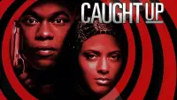 Backdrop to the movie "Caught Up" #1013599