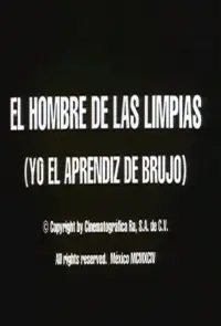 Poster to the movie "El hombre de las limpias: Yo, el aprendiz de brujo" #1151564