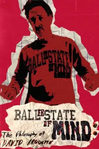 Poster to the movie "Baller State of Mind: The Philosophy of David Arquette" #785061