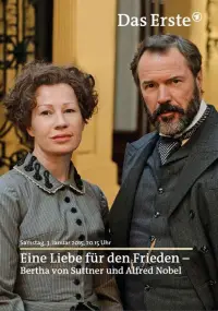 Poster to the movie "Eine Liebe für den Frieden – Bertha von Suttner und Alfred Nobel" #1126288