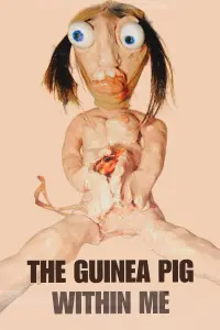 Poster to the movie "The guinea pig within me" #680248