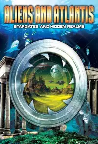 Poster to the movie "Aliens and Atlantis: Stargates and Hidden Realms" #1014604