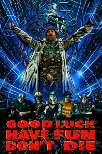 Poster to the movie "Good Luck, Have Fun, Don